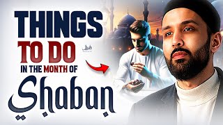 THINGS TO DO IN THE MONTH OF SHABAN | Dr. Omar Suleiman