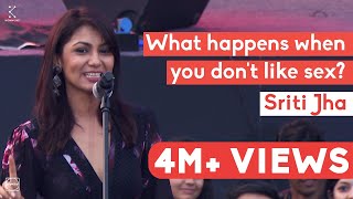 What happens when you don't like sex? - Sriti Jha | Spoken Fest Mumbai'20