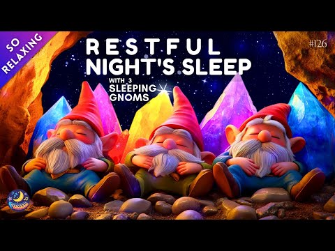 Gnomes Know the SECRET to a Restful Night's Sleep in the Crystal Cave