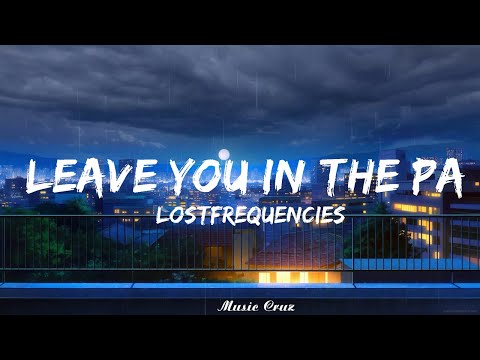 @LostFrequencies, Netsky - Leave You In The Past (Lyrics)   || Music Cruz