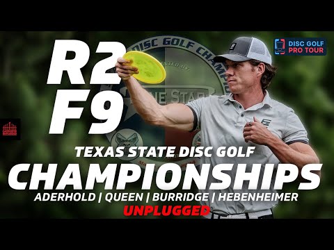 2024 Texas State Disc Golf Championships | R2F9 | Aderhold, Queen, Burridge, Hebenheimer | UNPLUGGED