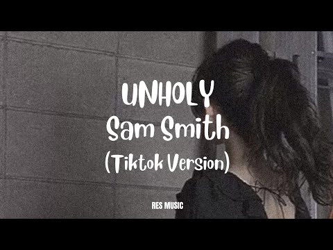 Unholy - Sam Smith ft. Kim Petras (Tiktok version)🎶