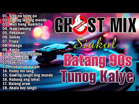 New Best Tunog Kalye Ghost Mix Nonstop | Siakol | Batang 90s Tunog Kalye