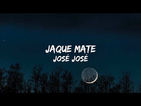 José José - Jaque Mate (Letra/Lyrics)