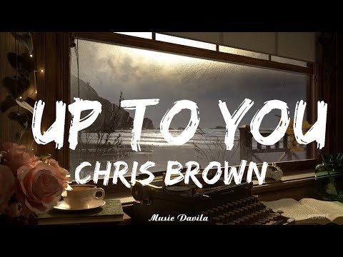 Chris Brown - Up To You (Lyrics)   || Music Davila