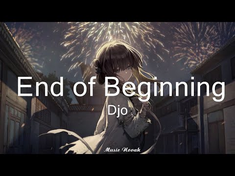 Djo - End of Beginning (Lyrics)   || Music Novak