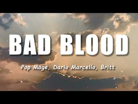 Bad Blood - Pop Mage, Dario Marcello, Britt | Lyric Video | Lyrics