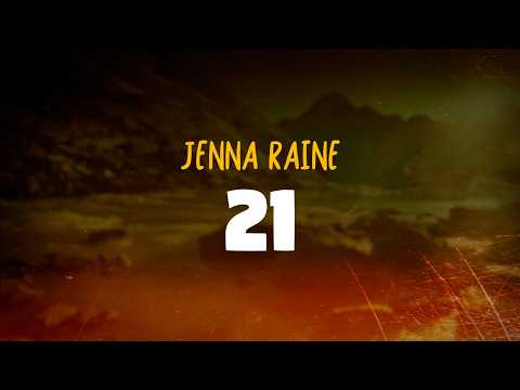 Jenna Raine - 21 (Lyrics)