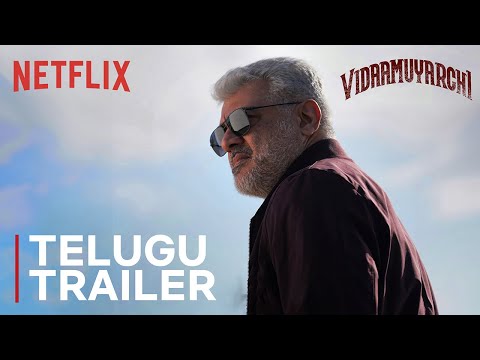 Vidaamuyarchi | Telugu Trailer | Ajith Kumar, Trisha Krishnan | Netflix India