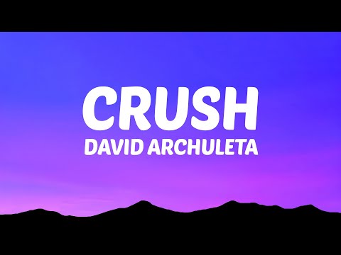 David Archuleta - Crush (Lyrics)