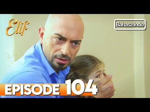 Elif Episode 104 | Indonesian Dubbed