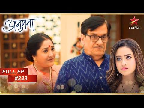 Kavya ने लगाया Bapuji पर आरोप! | Full Episode:329 | Anupama