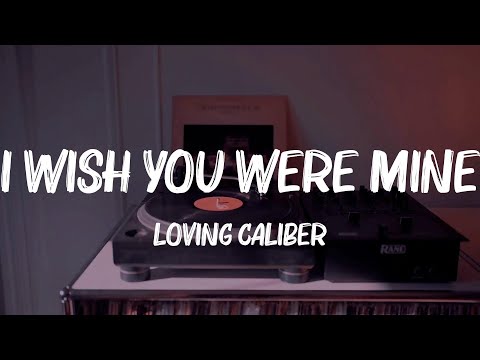 Loving Caliber - I Wish You Were Mine (Lyrics) || Elijah N, Chris Brown, Myles Smith...