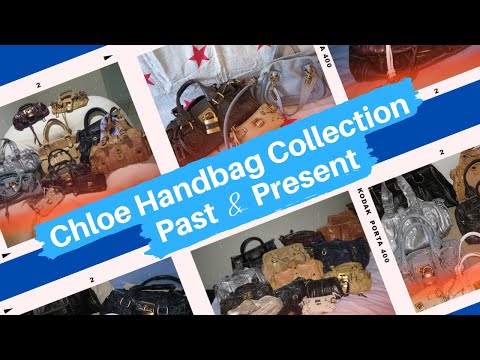 Chloe Handbag Collection: Past and Present!