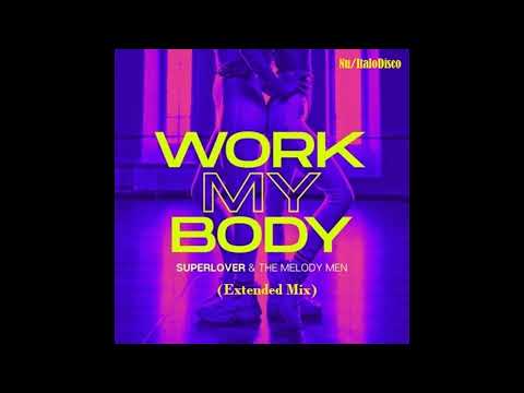 Super Lover & The Melody Men / Work My Body (Nu/ItaloDisco)