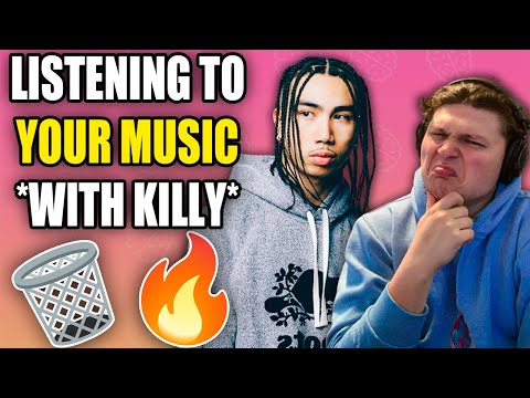 Listening to YOUR MUSIC *With KILLY*