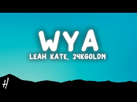 Leah Kate - WYA (Lyrics) ft. 24kGoldn