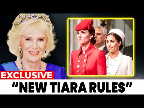 Queen Camilla FORCES New SHOCKING Tiara Rules For Princess Kate & Meghan Markle