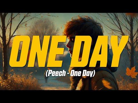 Peech. - One Day (Lyric Video)