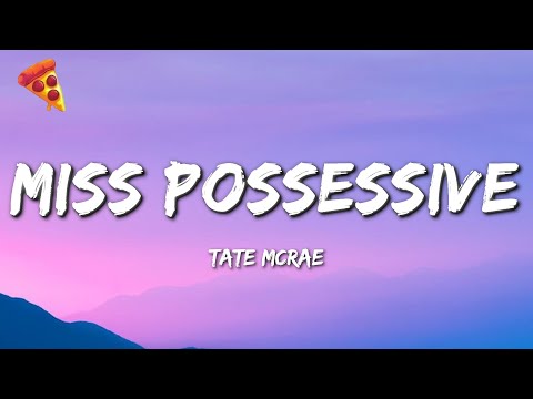 Tate McRae - Miss Possessive