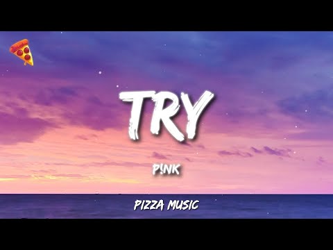 Try - Pink (Lyrics)