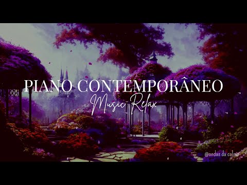 Música Relaxante Piano Contemporâneo - Music Relax