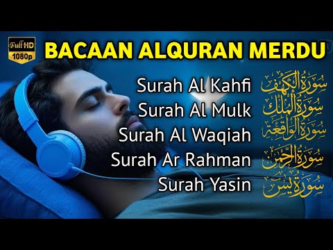 MUROTTAL MERDU Pengantar Tidur AL KAHFI, AL MULK, AR RAHMAN, YASIN, AL WAQIAH | Alaa Aqel