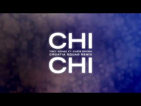 Trey Songz - Chi Chi (feat. Chris Brown) [Croatia Squad Remix]