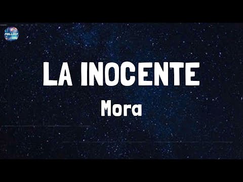 Mora - LA INOCENTE (Lyrics)