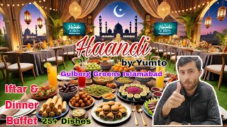 Iftar Buffet Islamabad | Handi by Yumto Gulberg Greens Islamabad | Ramzan 2025 Buffet Islamabad