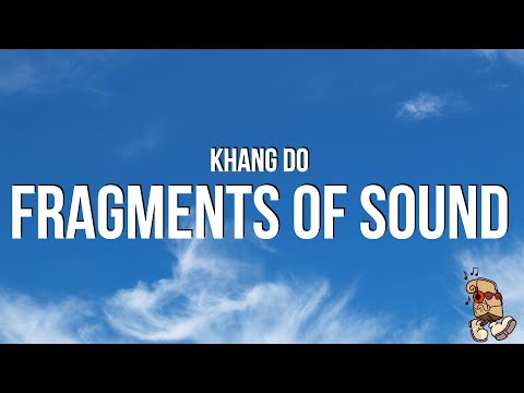 Khang Do - Fragments of Sound (Lyrics) | Every girl looks better with a tan TikTok Trend Sound