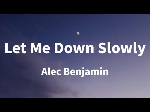 Alec Benjamin - Let Me Down Slowly (Lyrics)