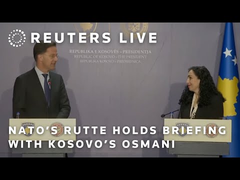 LIVE: NATO Secretary General Rutte holds joint briefing with Kosovo President Osmani