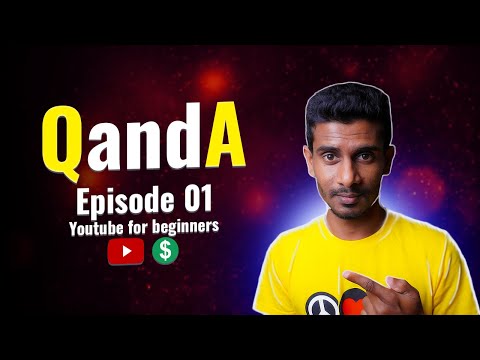 Get Answers To Your Burning Questions! Q&A Episode 01 - YouTube Tips For Beginners In 2024 (Sinhala)