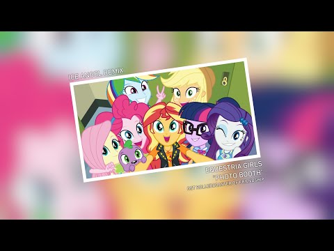 Equestria Girls - Photo Booth [Ice Angel Remix]