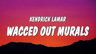 Kendrick Lamar - wacced out murals (Lyrics)