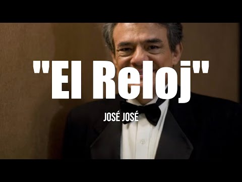 José José - El Reloj (LETRA)