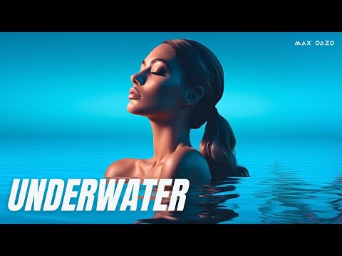 Max Oazo - Underwater (Deep House 2025)