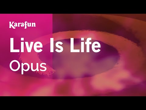 Live Is Life - Opus | Karaoke Version | KaraFun