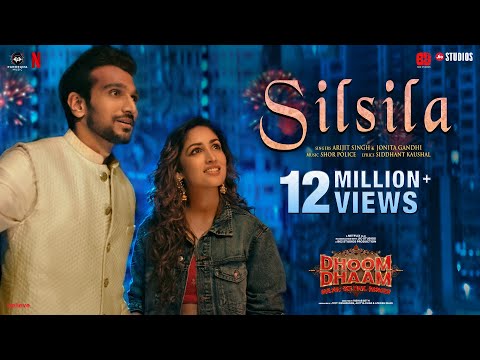 Dhoom Dhaam - Silsila | Arijit Singh, Jonita Gandhi, Shor Police, Siddhant,Yami Gautam,Pratik Gandhi