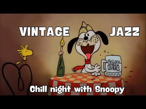 [𝐫𝐞𝐥𝐚𝐱𝐢𝐧𝐠 𝗽𝗹𝗮𝘆𝗹𝗶𝘀𝘁] A chill Date Night with Snoopy and Woodstock 🍻 Vintage Positive Jazz Playlist 🎧