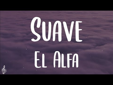 El Alfa - Suave (TikTok Song/sped up) Letra/Lyrics