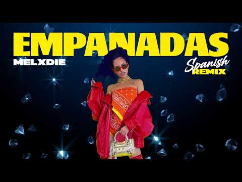 Melxdie - Empanadas (Spanish Remix)