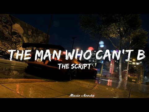 The Script - The Man Who Can't Be Moved (Lyrics)   || Music Acosta