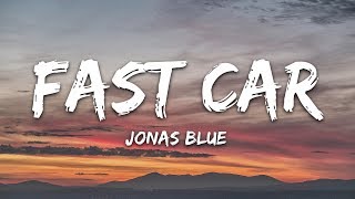 Jonas Blue - Fast Car (Lyrics) ft. Dakota