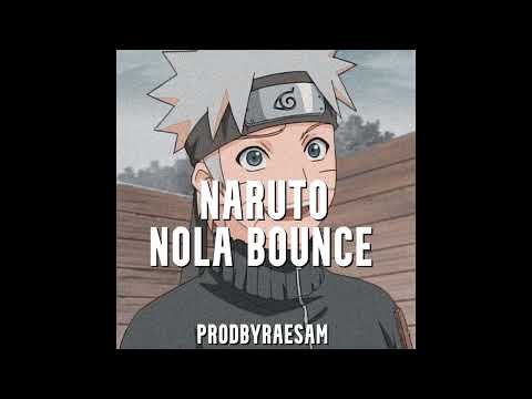 NARUTO (NOLA BOUNCE MIX) [prodbyraesam]