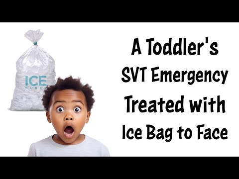 A Toddler's Supraventricular Tachycardia (SVT) Emergency Treated with Ice to the Face