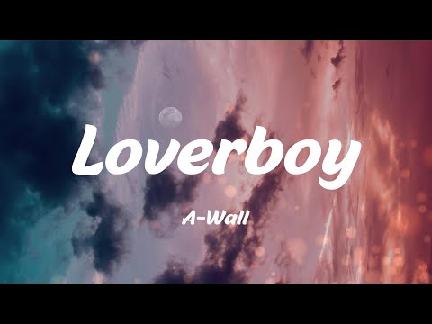 Loverboy - A-Wall (Lyrics)