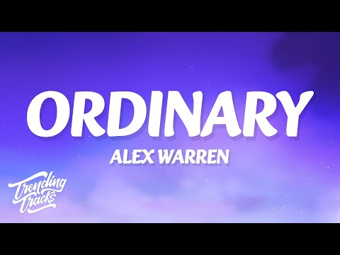 Alex Warren - Ordinary (Lyrics)