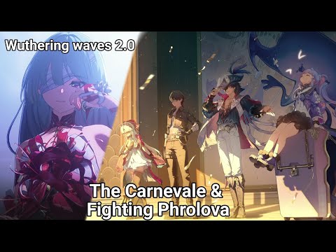 The Carnevale & Fighting Phrolova | Wuthering Waves 2.0 | Cutscene